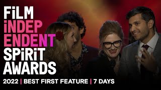 7 DAYS wins BEST FIRST FEATURE at the 2022 Spirit Awards.