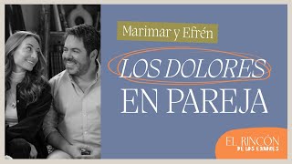 Los dolores en pareja | Efren Martínez & Marimar Vega  El rincón de los errores