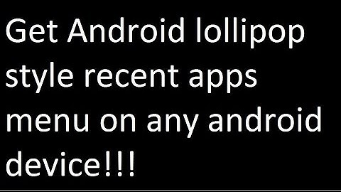 Get Android Lollipop recent apps menu on any Android device