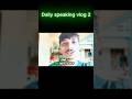 Ielts speaking English vlog 2 #speakingenglish #ielts #ieltsspeaking