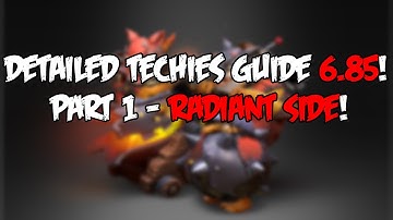 Detailed Techies Guide 6.85 | Part 1 - Radiant Side