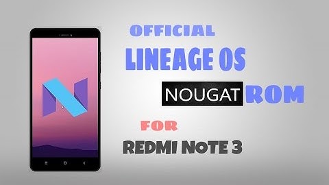 OFFICIAL LINEAGE OS FOR REDMI NOTE 3 INSTALLATION GUIDE.