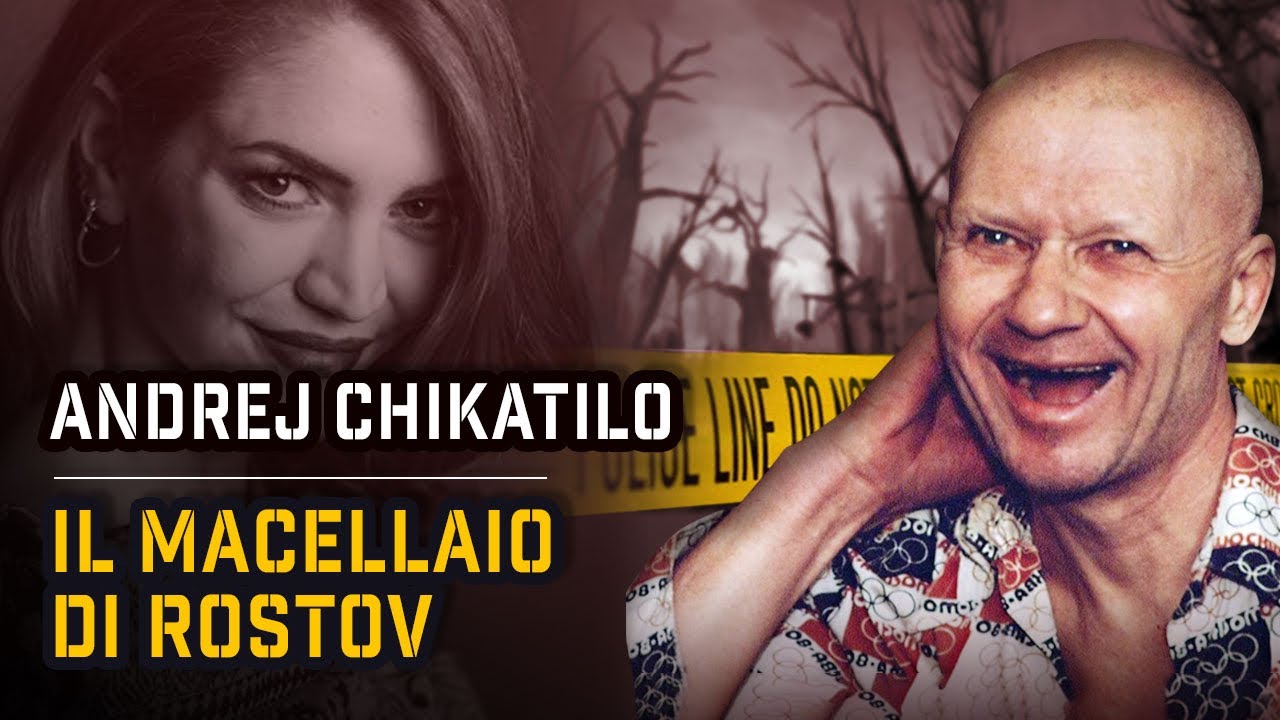 ANDREJ CHIKATILO IL MOSTRO DI ROSTOV  True Crime