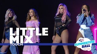 Little Mix - 'Touch'  (Live At Capital’s Summertime Ball 2017) chords