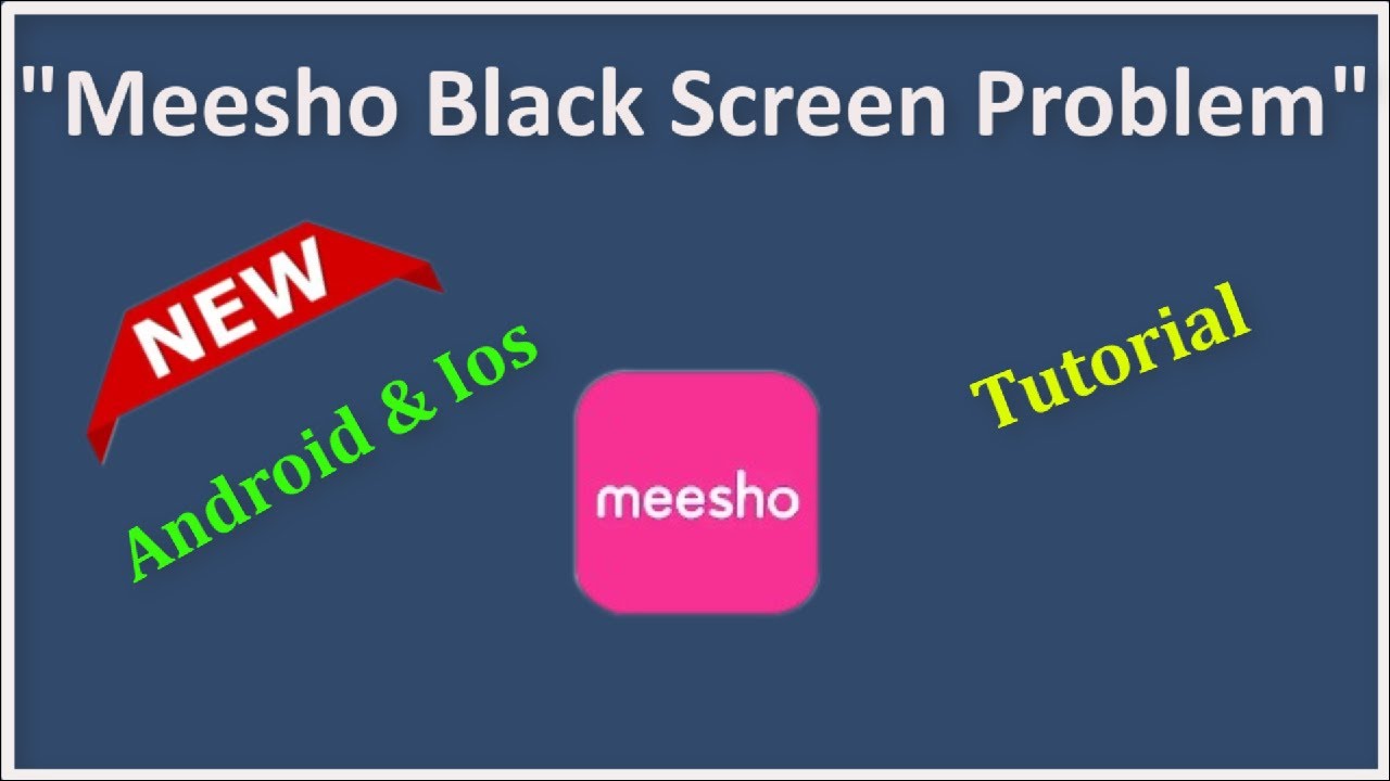 How To Fix Meesho App Black Screen Issue Android & Ios - 2022 - YouTube