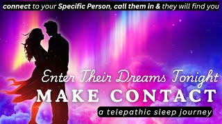 ENTER THEIR DREAMS TONIGHT 💞 Telepathic Sleep Journey Guided Meditation & SP Affirmations