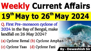19th May to 26th May 2024 Current | May 2024 Weekly MCQs Current Affairs | Current Affair 2024