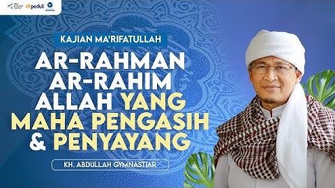 AR-RAHMAN AR-RAHIM ALLAH YANG MAHA PENGASIH & PENYAYANG | Live Kajian Ma