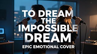 To Dream The Impossible Dream  Tom Jones  Epic Emotional Cover