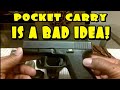 Pocket Carry is a Bad Idea!! Tales from the hood part 1