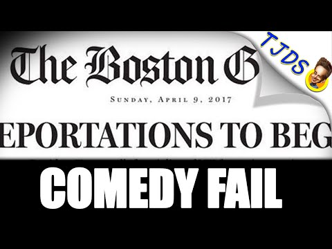 Boston Globe Fails Miserably At Comedy With Deportation "Joke"