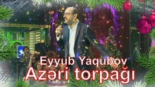 Eyyub Yaqubov - Azəri torpağı Resimi