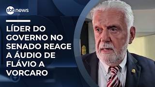 Jaques Wagner reacts to audio and says Flávio will have to explain his relationship with Vorcaro ...
