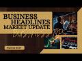 🔥 Aaj ka Business Roundup | Market Moves aur Local Vendors ke Liye Khaas Tips 💡