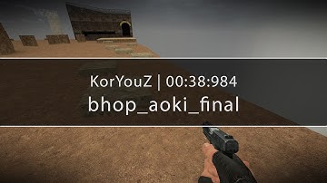 [CSS] bhop_aoki_final | 00:38.984 | KorYouZ