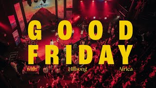 Good Friday Service | Hillsong Africa | 29 March 2024
