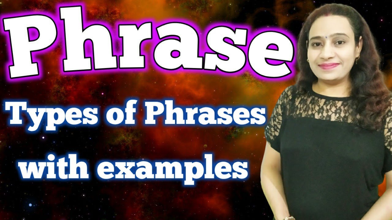 Phrase | Types of phrases with examples | English grammar