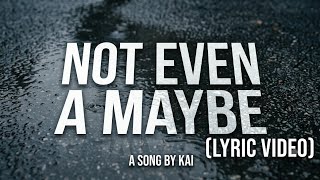 Not Even A Maybe 💔 | An Unrequited Love Song | Official Lyric Video