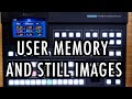 SE-4000 4K Switcher Tutorial 2: User Memory and Still Images