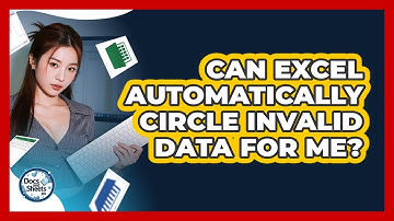 Can Excel Automatically Circle Invalid Data For Me? - Docs and Sheets Pro