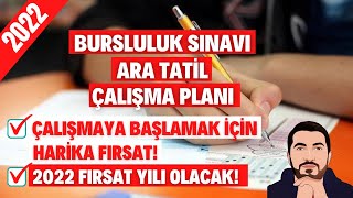 Bursluluk Sınavına Çalışmaya Başlamak İçin Harika Fırsat Ara Tatil Çalışma Planı 2022 Fırsat Yılı