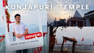 Kunjapuri Temple Rishikesh | Kunjapuri shakti peeth | Rishikesh Tourist Places