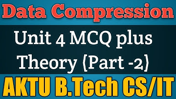 Data Compression Unit 4 Part 2 | Data Compression Unit 4 MCQ | Data Compression Theory plus MCQ AKTU