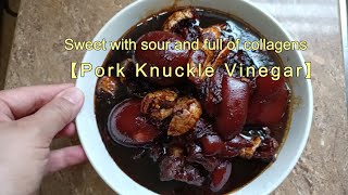 【Pork Knuckle Vinegar】~~Simplest recipe. Sweet, sour, full of collagen. Good for health & skin~~