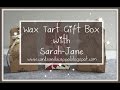 Wax Tarts Gift Box Tutorial