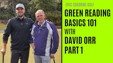GOLF:  Green Reading Basics With David Orr - Part 1