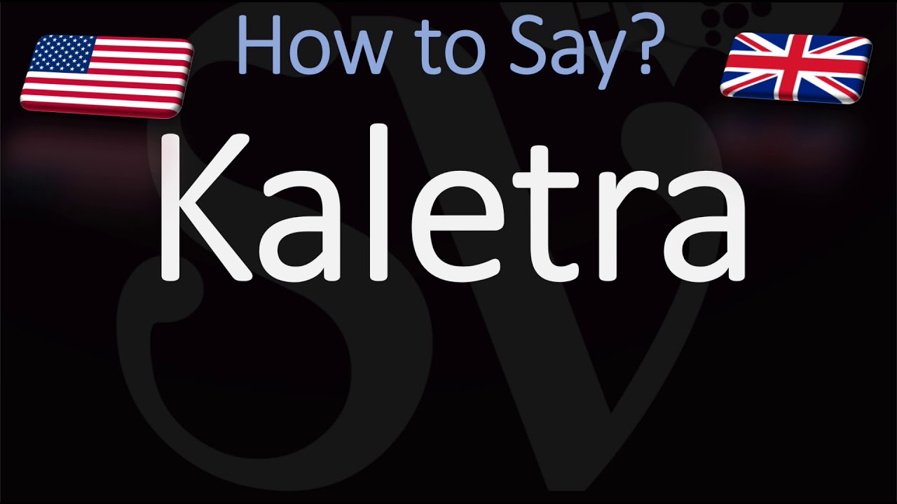 How to Pronounce Kaletra? (CORRECTLY)