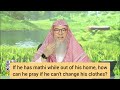 Has mathi precum 2  3 times a day how to pray if he cant change clothes outside assim al hakeem
