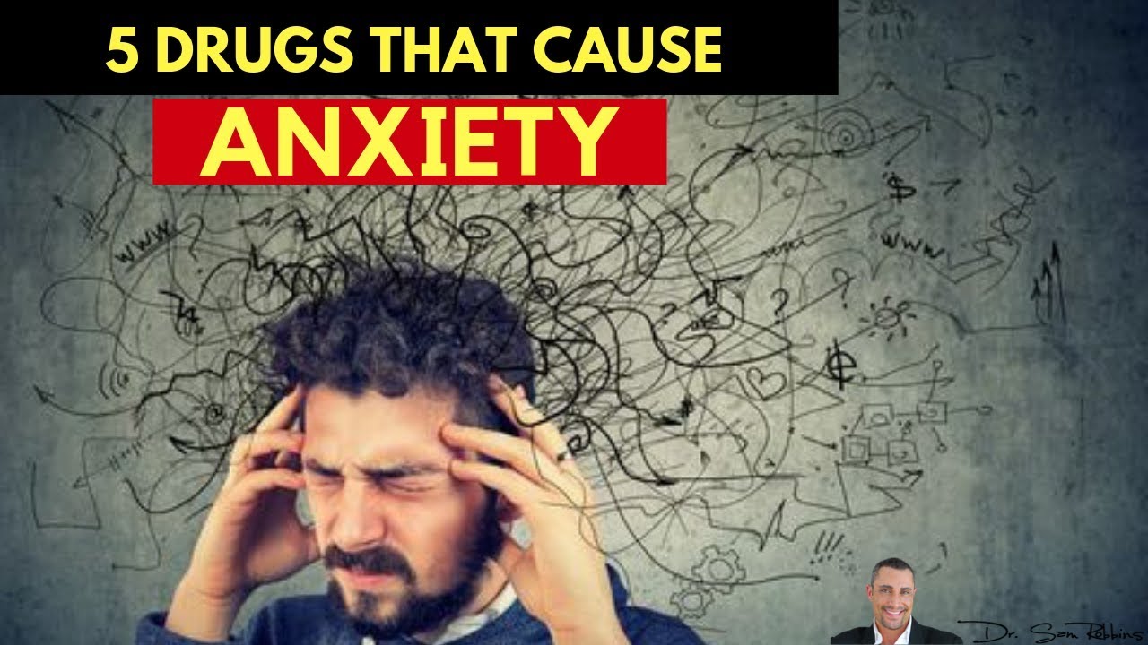 🧠 5 Popular Drugs That Cause Anxiety, Nervousness & Panic Attacks by Dr Sam Robbins YouTube