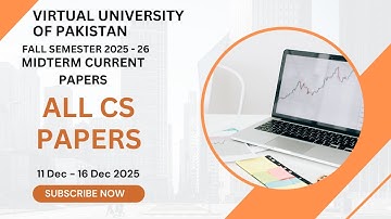 Current Midterm - All CS Papers | Virtual University of Pakistan | 11 - 16 Dec | Fall 2025 - 26