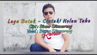 LAGU BATAK TERBARU - CINTAKI HOLAN TUHO (Cipt Dan Vocal : Binsar Situmorang)