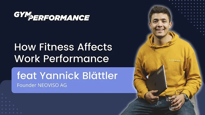 How Fitness Affects Work Performance Feat. Yannick...