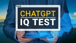 OpenAI’s ChatGPT Took An IQ Test!