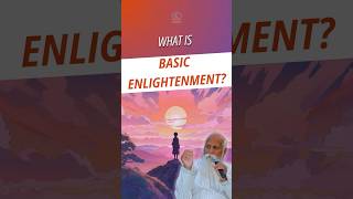 What is Basic Enlightenment #patriji #shorts