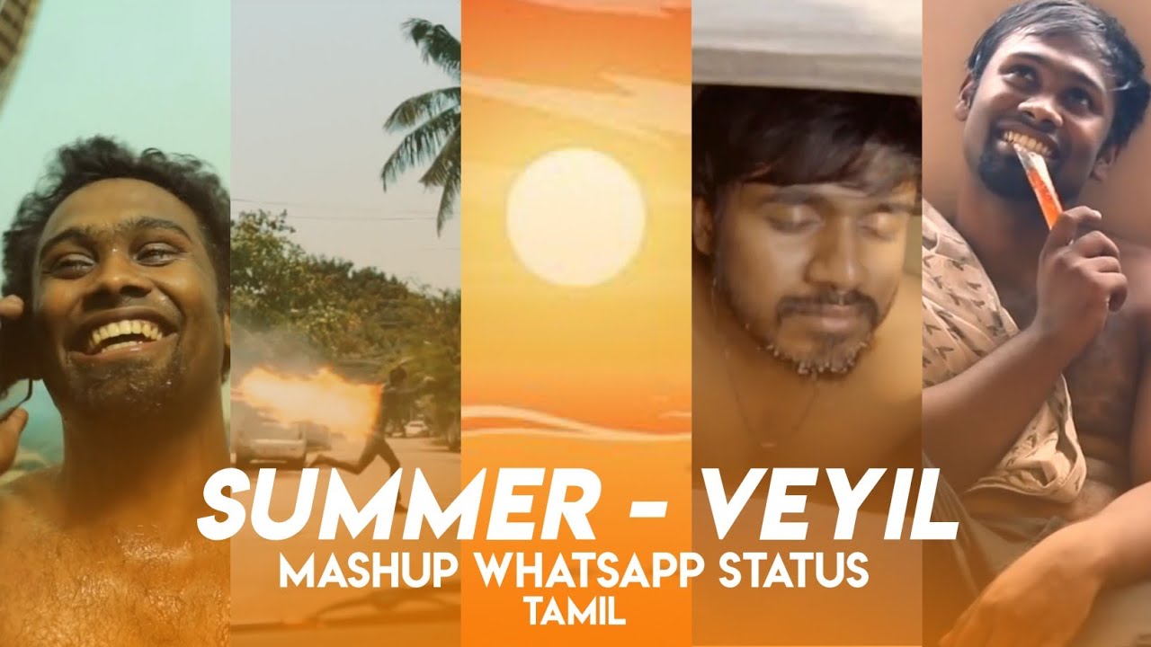 Summer Season Mashup Whatsapp Status Tamil  Veyil  Summer Whatsapp Status Tamil  Anbu Edits