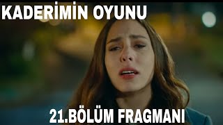 KADERİMİN OYUNU 21.BÖLÜM FRAGMANI 2