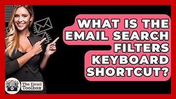 What Is The Email Search Filters Keyboard Shortcut? - TheEmailToolbox.com