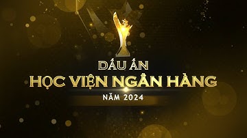 Dấu ấn Học viện Ngân hàng năm 2024