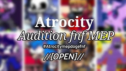 Atrocity Fnf MEP //[OPEN]// Audition #AtrocityMEPdogFnf please i need your like