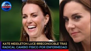 Kate Middleton luce IRRECONOCIBLE tras radical cambio físico en su lucha contra el c4nc3r