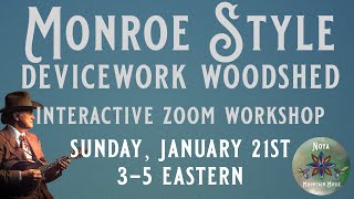 Workshop Announcement! (1-21-24) Monroe Style Devicework Woodshed