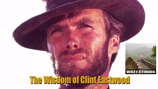The Wisdom of Clint Eastwood - Famous Quotes