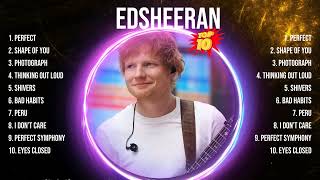 edsheeran Greatest Hits ~ Top 10 Best Songs To Listen in 2023 & 2024