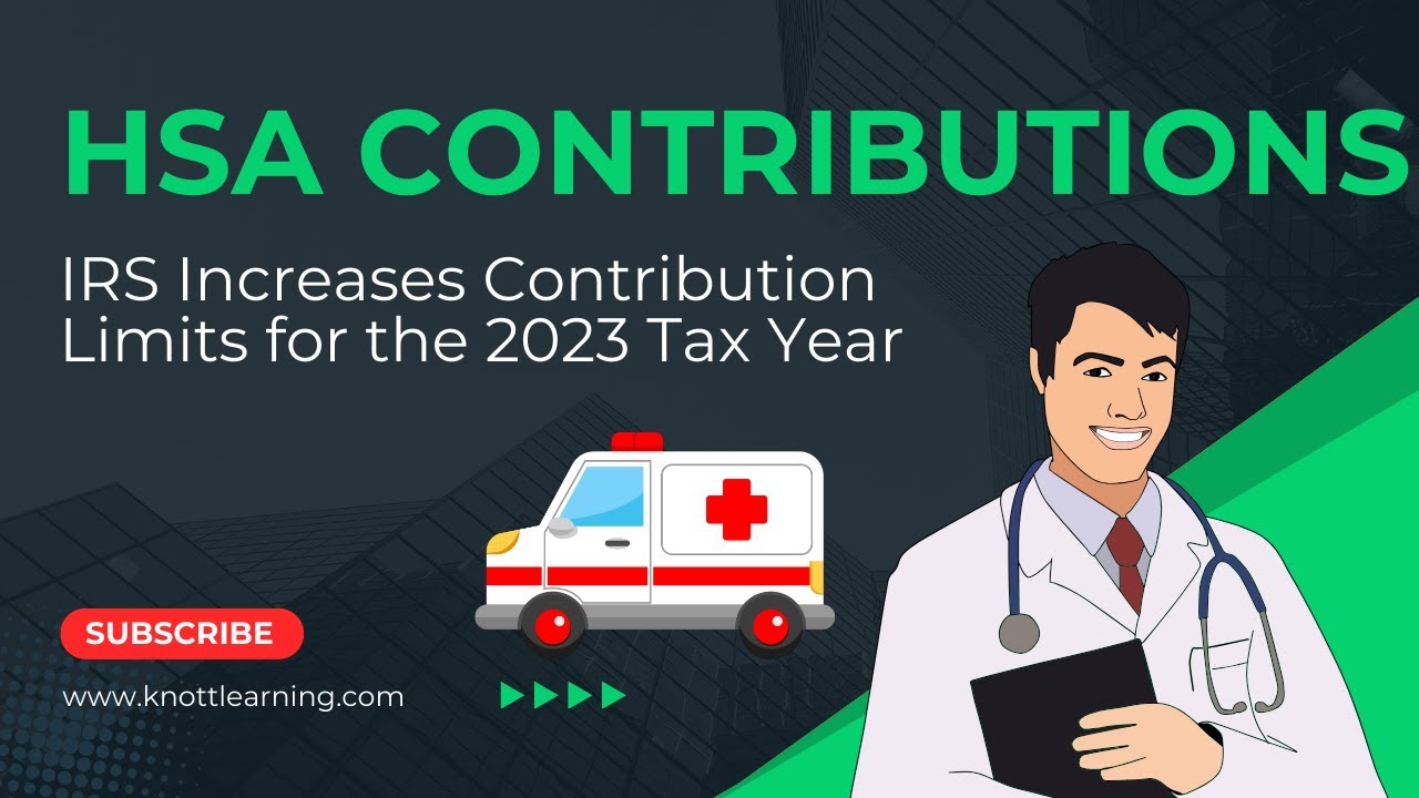 IRS Increases the HSA Contribution Amounts for the 2023 Calendar Year -  YouTube