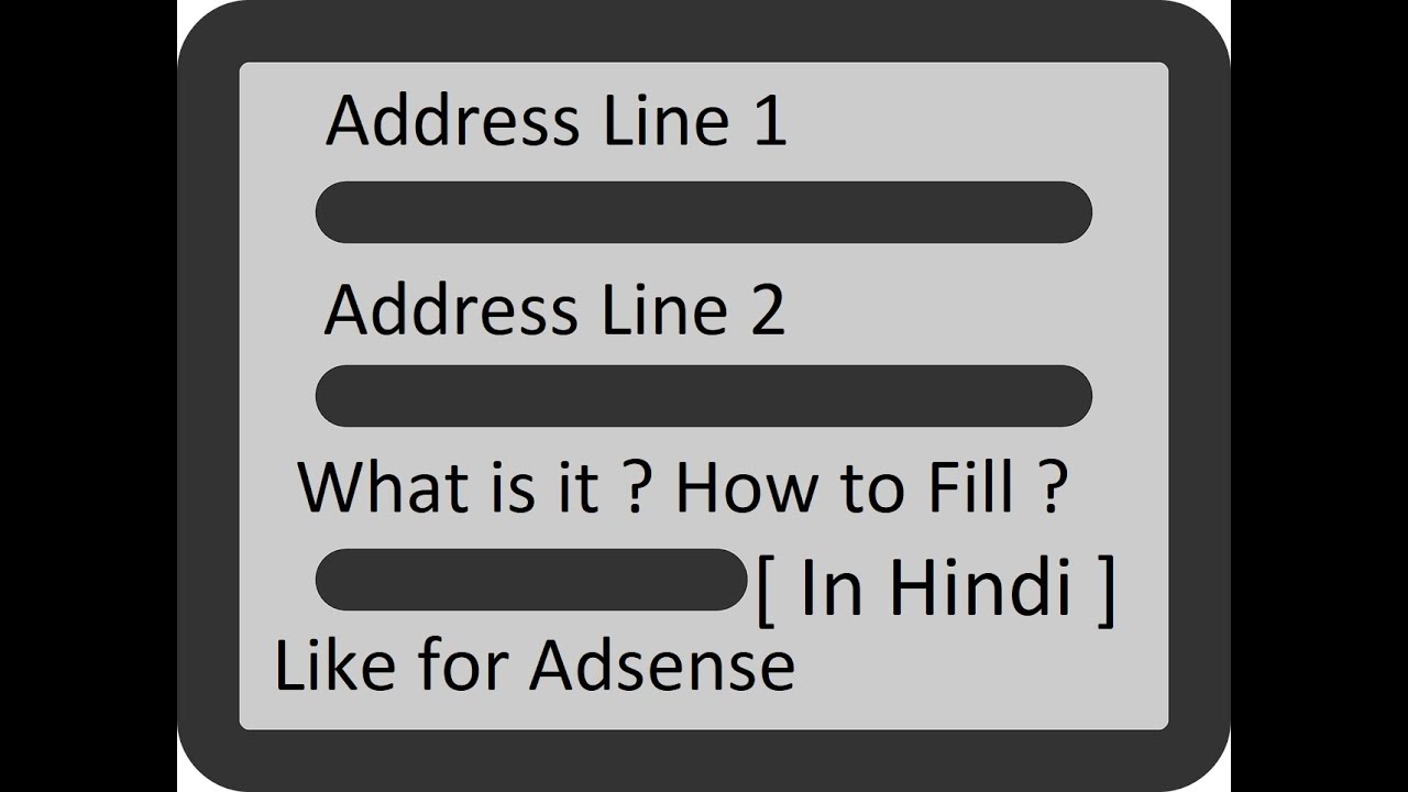 line 2 app  New 2022  What Is Address Line 1 And 2 ? How To Fill ? In Any Form Like Adsense [ In Hindi ]