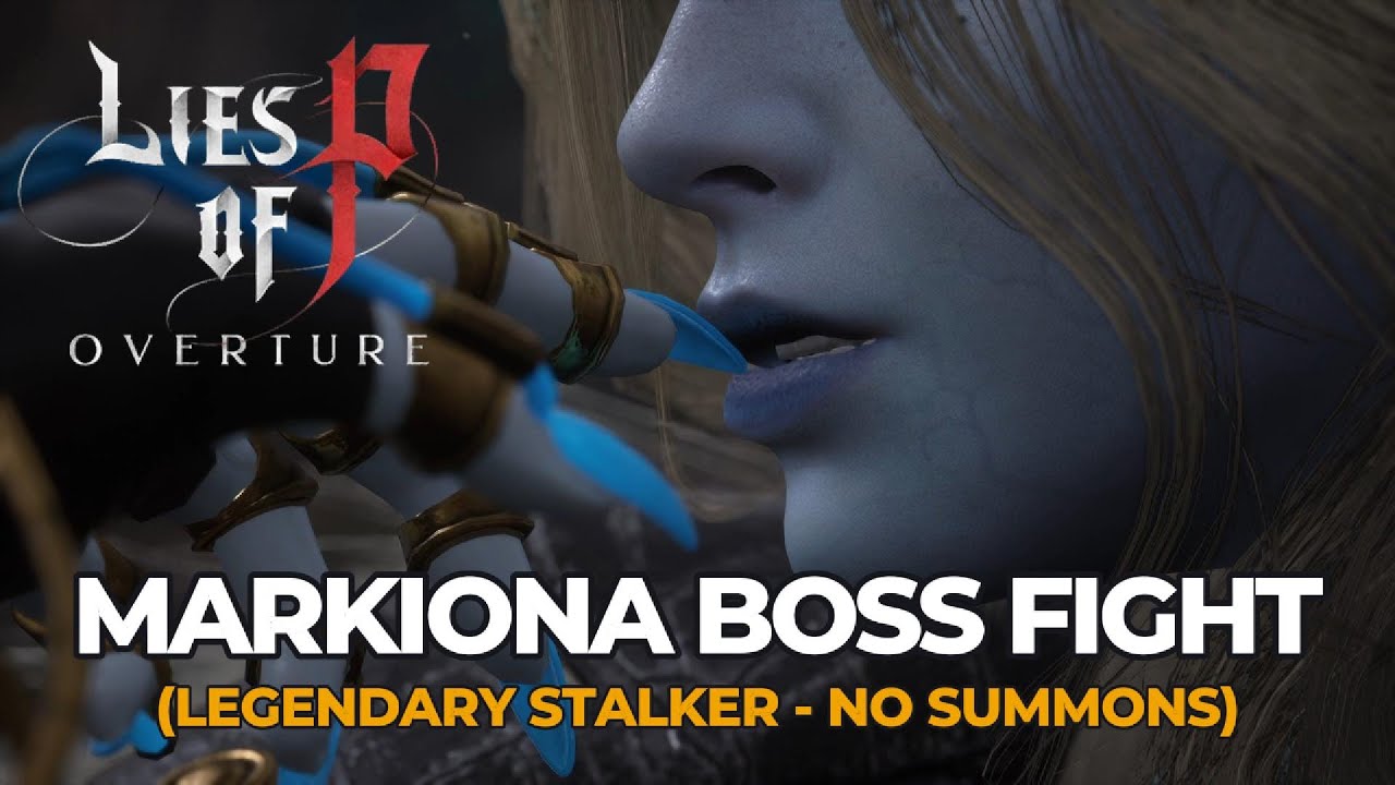 Lies of P Overture - Markiona Boss Fight (Legendary Stalker No Summons ...